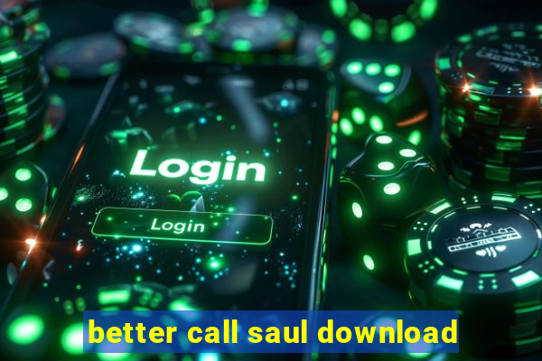 better call saul download